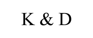 K & D