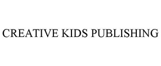 CREATIVE KIDS PUBLISHING