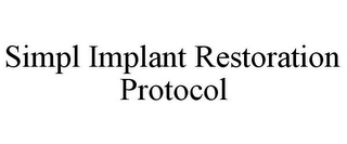 SIMPL IMPLANT RESTORATION PROTOCOL