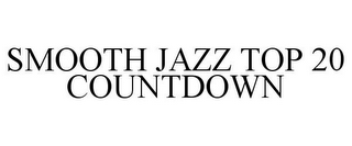 SMOOTH JAZZ TOP 20 COUNTDOWN