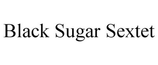 BLACK SUGAR SEXTET