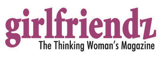 GIRLFRIENDZ THE THINKING WOMAN'S MAGAZINE