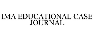 IMA EDUCATIONAL CASE JOURNAL