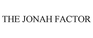 THE JONAH FACTOR
