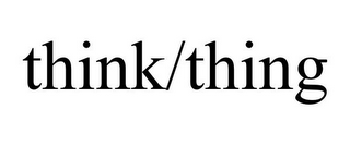 THINK/THING