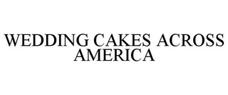 WEDDING CAKES ACROSS AMERICA