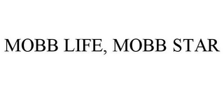 MOBB LIFE, MOBB STAR