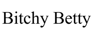BITCHY BETTY