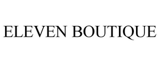 ELEVEN BOUTIQUE