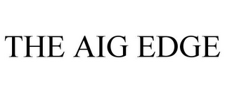 THE AIG EDGE