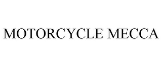 MOTORCYCLE MECCA