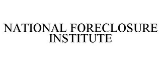 NATIONAL FORECLOSURE INSTITUTE