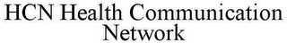 HCN HEALTH COMMUNICATION NETWORK