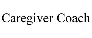 CAREGIVER COACH