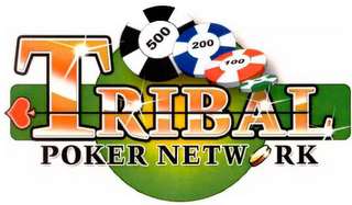 TRIBAL POKER NETWORK 500 200 100