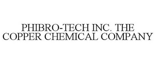 PHIBRO-TECH INC. THE COPPER CHEMICAL COMPANY
