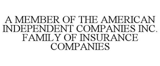 A MEMBER OF THE AMERICAN INDEPENDENT COMPANIES INC. FAMILY OF INSURANCE COMPANIES