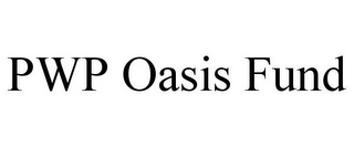 PWP OASIS FUND