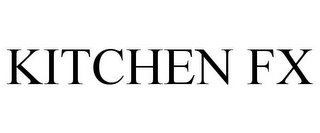 KITCHEN FX