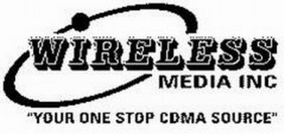 WIRELESS MEDIA INC "YOUR ONE STOP CDMA SOURCE"