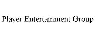 PLAYER ENTERTAINMENT GROUP