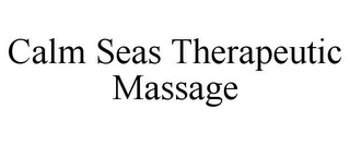 CALM SEAS THERAPEUTIC MASSAGE