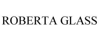 ROBERTA GLASS