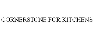 CORNERSTONE FOR KITCHENS