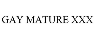GAY MATURE XXX