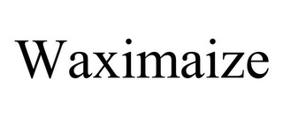 WAXIMAIZE