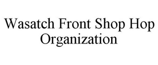 WASATCH FRONT SHOP HOP ORGANIZATION