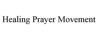 HEALING PRAYER MOVEMENT