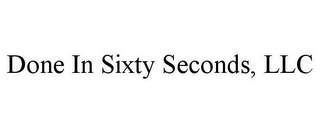 DONE IN SIXTY SECONDS, LLC