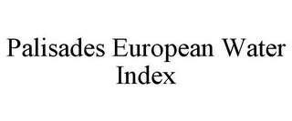 PALISADES EUROPEAN WATER INDEX