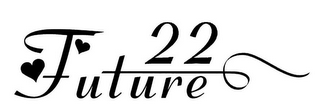 FUTURE 22