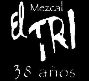 EL TRI MEZCAL 38 AÑOS