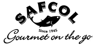 SAFCOL SINCE 1945 GOURMET ON THE GO