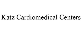 KATZ CARDIOMEDICAL CENTERS