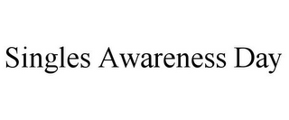 SINGLES AWARENESS DAY
