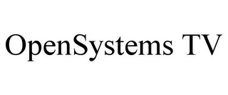 OPENSYSTEMS TV