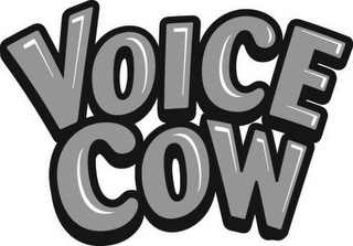 VOICE COW