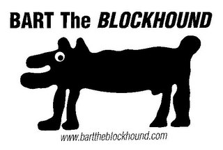 BART THE BLOCKHOUND WWW.BARTTHEBLOCKHOUND.COM