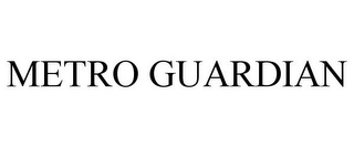 METRO GUARDIAN