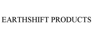 EARTHSHIFT PRODUCTS