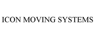 ICON MOVING SYSTEMS