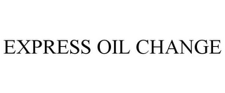 EXPRESS OIL CHANGE