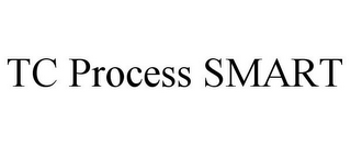 TC PROCESS SMART