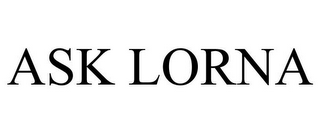 ASK LORNA