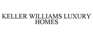 KELLER WILLIAMS LUXURY HOMES