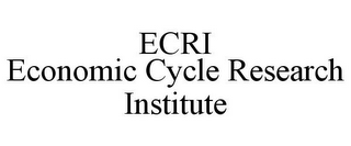 ECRI ECONOMIC CYCLE RESEARCH INSTITUTE